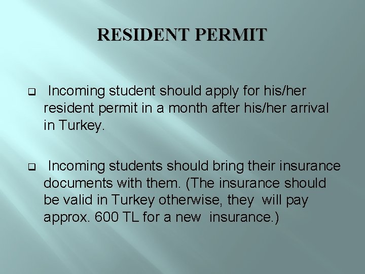 RESIDENT PERMIT q Incoming student should apply for his/her resident permit in a month