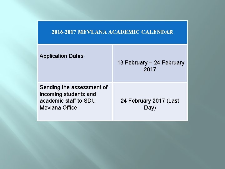 2016 -2017 MEVLANA ACADEMIC CALENDAR Application Dates 13 February – 24 February 2017 Sending