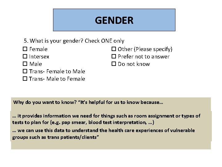 GENDER 5. What is your gender? Check ONE only Female Other (Please specify) Intersex