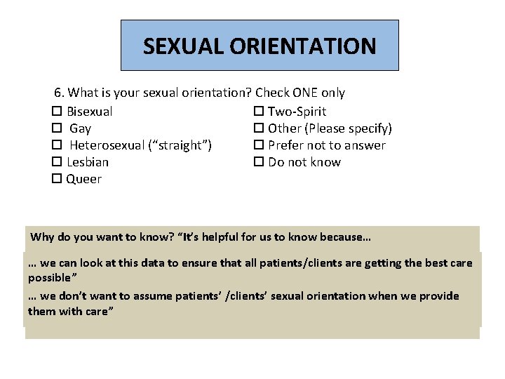 SEXUAL ORIENTATION 6. What is your sexual orientation? Check ONE only Bisexual Two-Spirit Gay