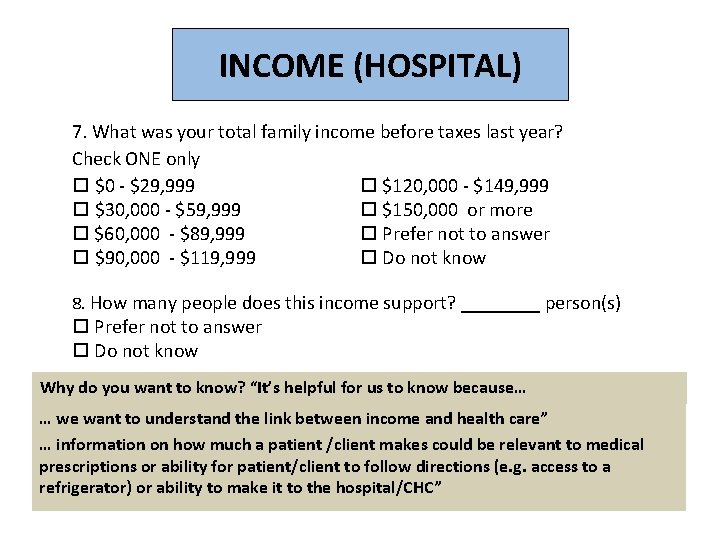 INCOME (HOSPITAL) 7. What was your total family income before taxes last year? Check