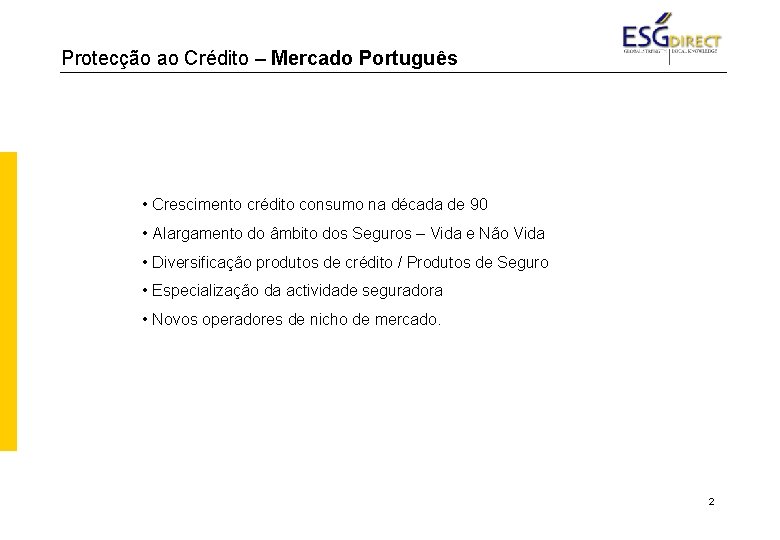 Protecção ao Crédito – Mercado Português • Crescimento crédito consumo na década de 90