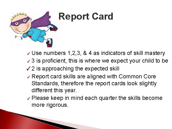 Report Card ✓ Use numbers 1, 2, 3, & 4 as indicators of skill