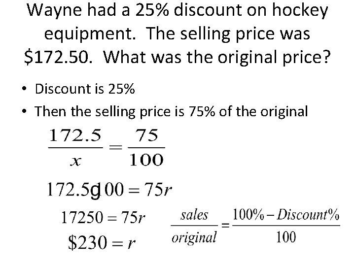 Wayne had a 25% discount on hockey equipment. The selling price was $172. 50.