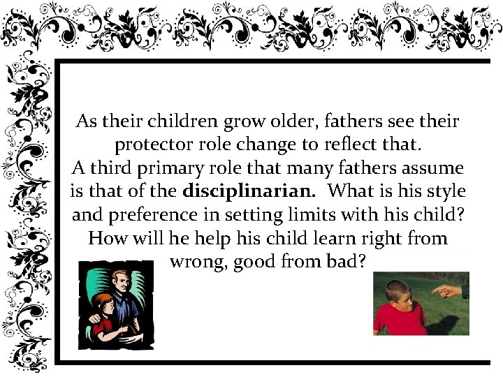 As their children grow older, fathers see their protector role change to reflect that.