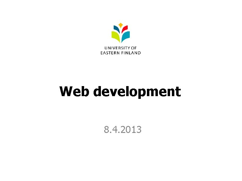 Web development 8. 4. 2013 