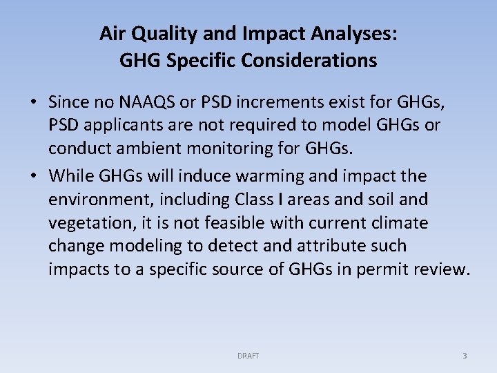 Air Quality and Impact Analyses: GHG Specific Considerations • Since no NAAQS or PSD