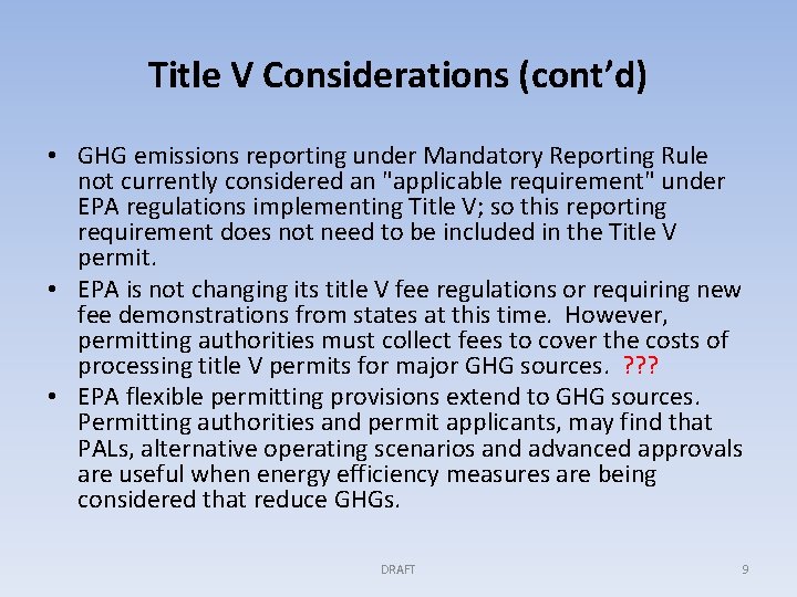 Title V Considerations (cont’d) • GHG emissions reporting under Mandatory Reporting Rule not currently