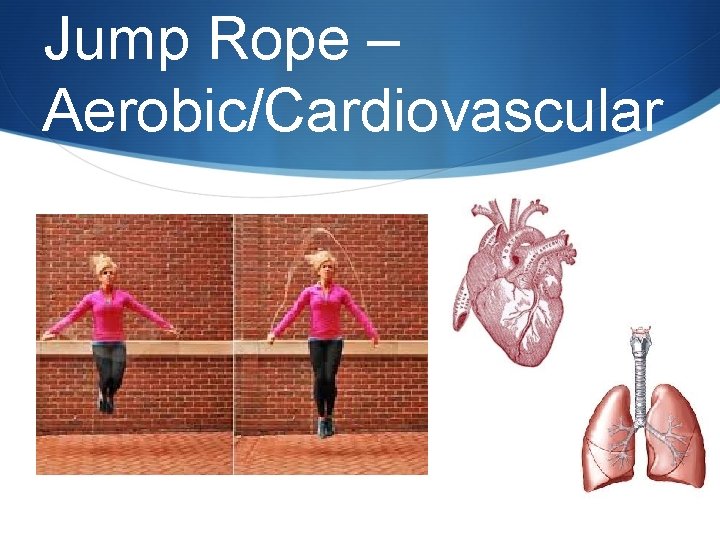 Jump Rope – Aerobic/Cardiovascular 
