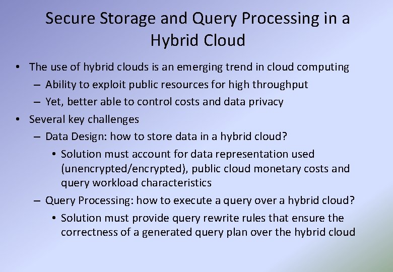 Secure Storage and Query Processing in a Hybrid Cloud • The use of hybrid