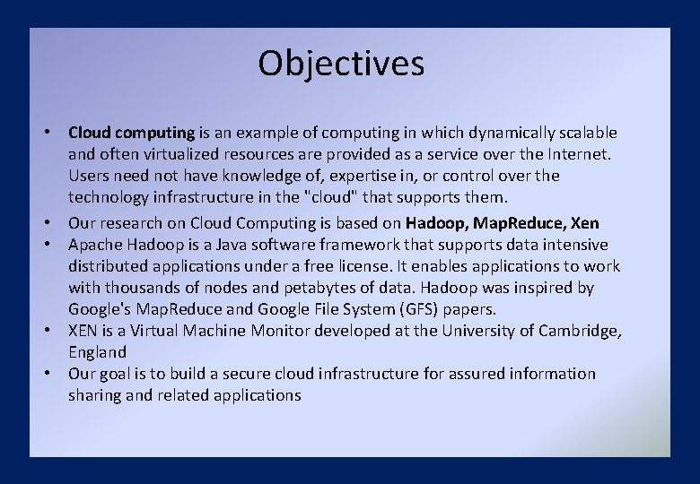 Objectives • Cloud computing is an example of computing in which dynamically scalable and