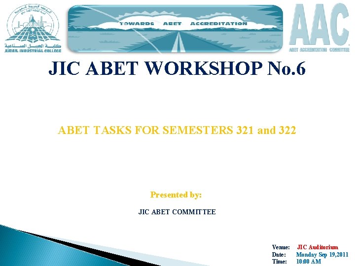 JIC ABET WORKSHOP No. 6 ABET TASKS FOR SEMESTERS 321 and 322 Presented by: