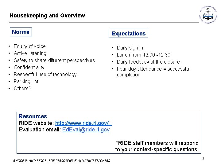 Housekeeping and Overview Norms • • Equity of voice Active listening Safety to share