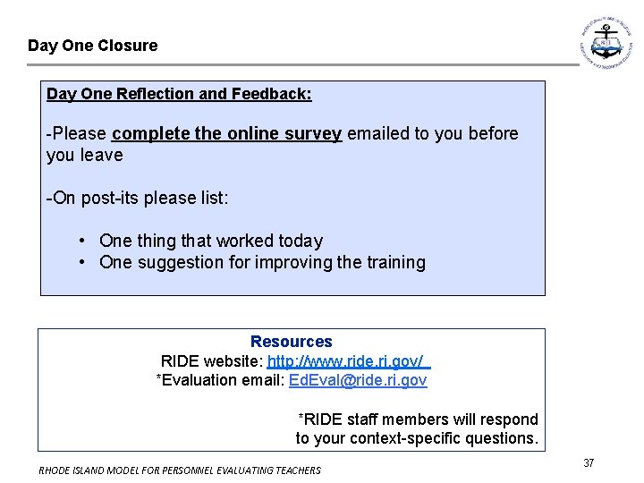 Day One Closure Day One Reflection and Feedback: -Please complete the online survey emailed