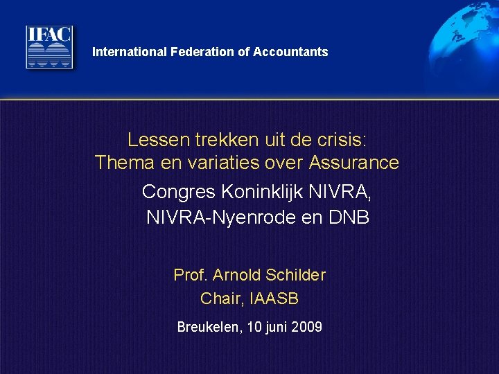 International Federation of Accountants Lessen trekken uit de crisis: Thema en variaties over Assurance