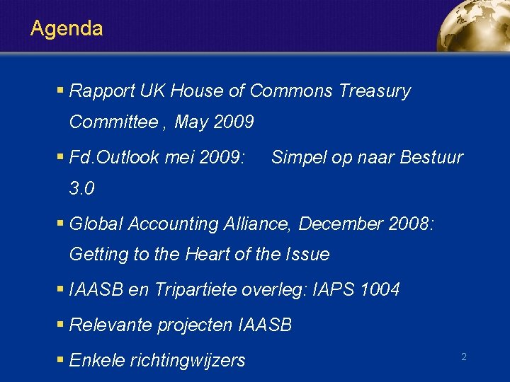 Agenda § Rapport UK House of Commons Treasury Committee , May 2009 § Fd.
