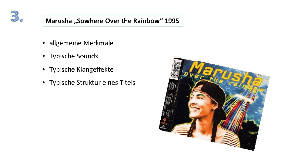 3. Marusha „Sowhere Over the Rainbow“ 1995 • allgemeine Merkmale • Typische Sounds •