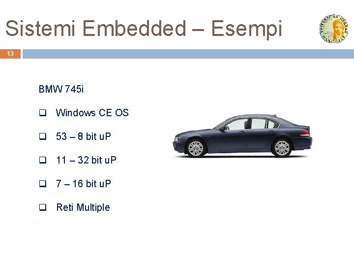 Sistemi Embedded – Esempi 13 BMW 745 i q Windows CE OS q 53