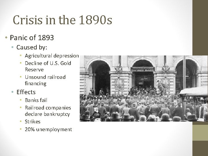 Crisis in the 1890 s • Panic of 1893 • Caused by: • Agricultural