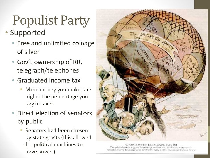 Populist Party • Supported • Free and unlimited coinage of silver • Gov’t ownership