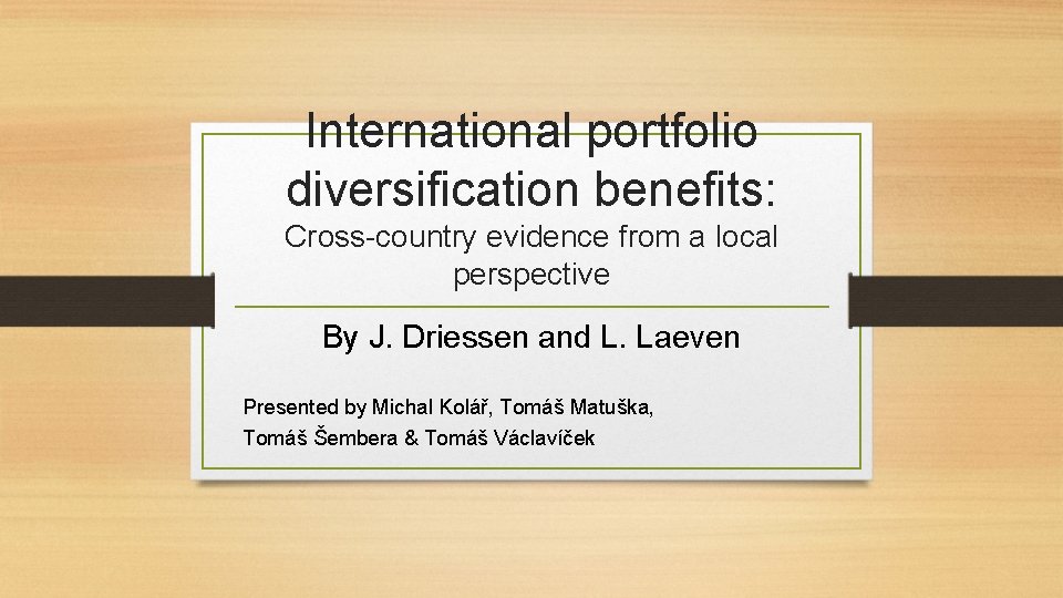 International portfolio diversification benefits: Cross-country evidence from a local perspective By J. Driessen and