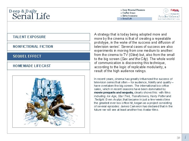 Deep & Daily Serial Life TALENT EXPOSURE NONFICTIONAL FICTION SEQUEL EFFECT HOMEMADE LIFECAST >