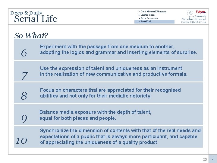 Deep & Daily Serial Life > Deep Minimal Pleasures > Crafted Grace > Extra