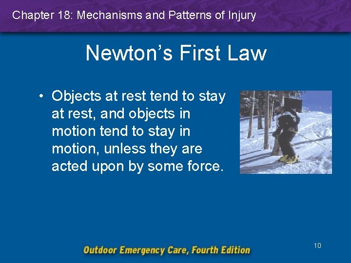 Chapter 18: Mechanisms and Patterns of Injury Newton’s First Law • Objects at rest