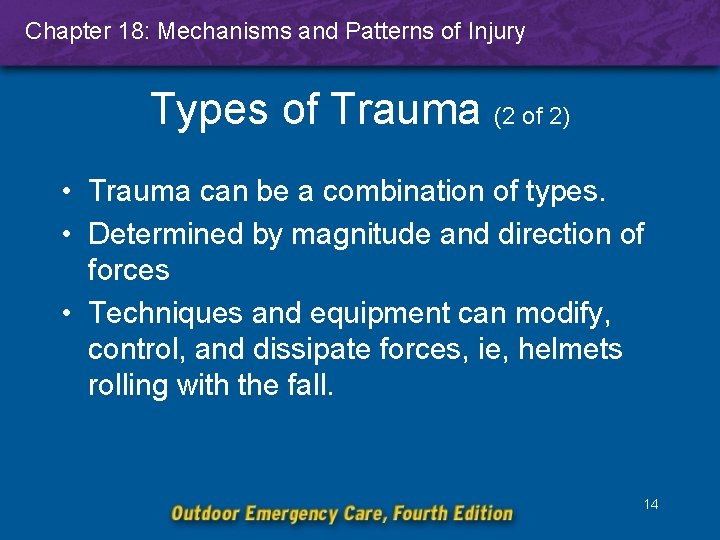 Chapter 18: Mechanisms and Patterns of Injury Types of Trauma (2 of 2) •