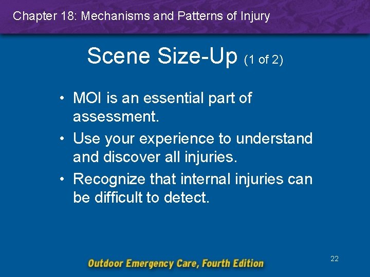 Chapter 18: Mechanisms and Patterns of Injury Scene Size-Up (1 of 2) • MOI