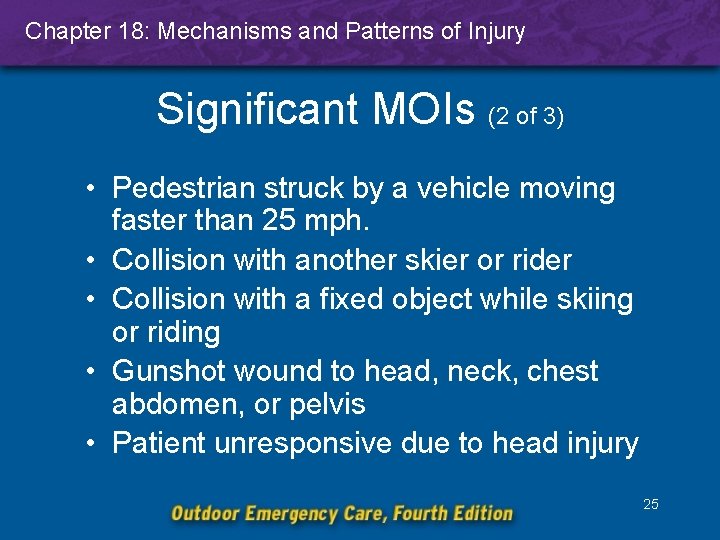 Chapter 18: Mechanisms and Patterns of Injury Significant MOIs (2 of 3) • Pedestrian