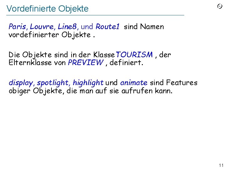 Vordefinierte Objekte Paris, Louvre, Line 8, und Route 1 sind Namen vordefinierter Objekte. Die