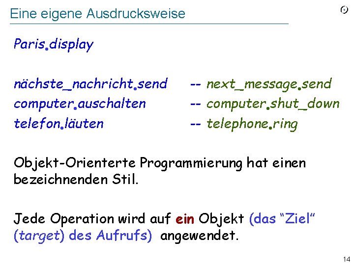 Eine eigene Ausdrucksweise Paris display nächste_nachricht send computer auschalten telefon läuten -- next_message send