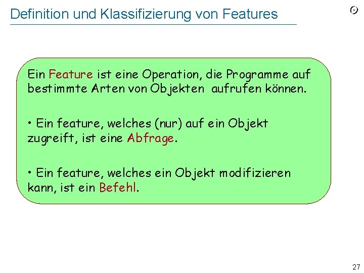 Definition und Klassifizierung von Features Ein Feature ist eine Operation, die Programme auf bestimmte