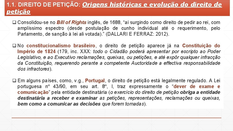 1. 1. DIREITO DE PETIÇÃO: Origens históricas e evolução do direito de petição q