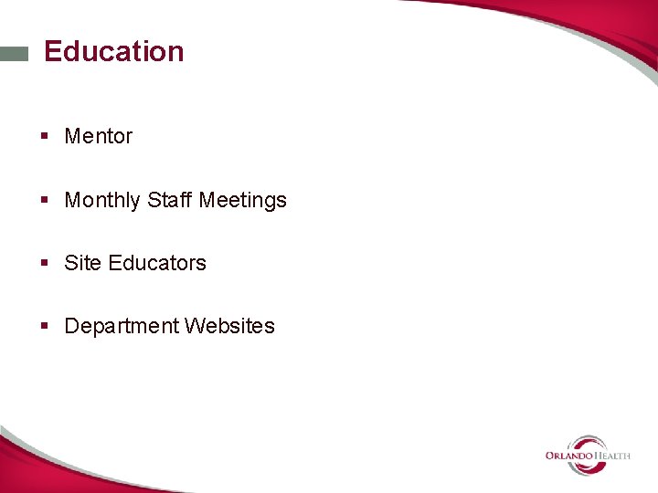 Education § Mentor § Monthly Staff Meetings § Site Educators § Department Websites 