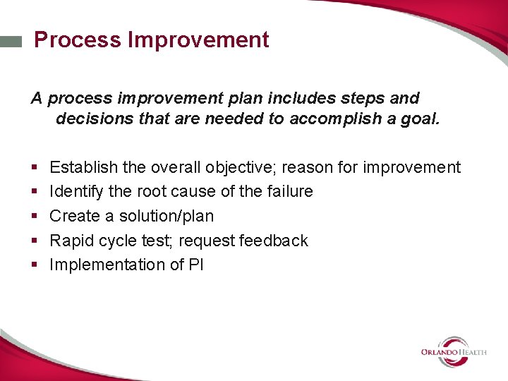 Process Improvement A process improvement plan includes steps and decisions that are needed to