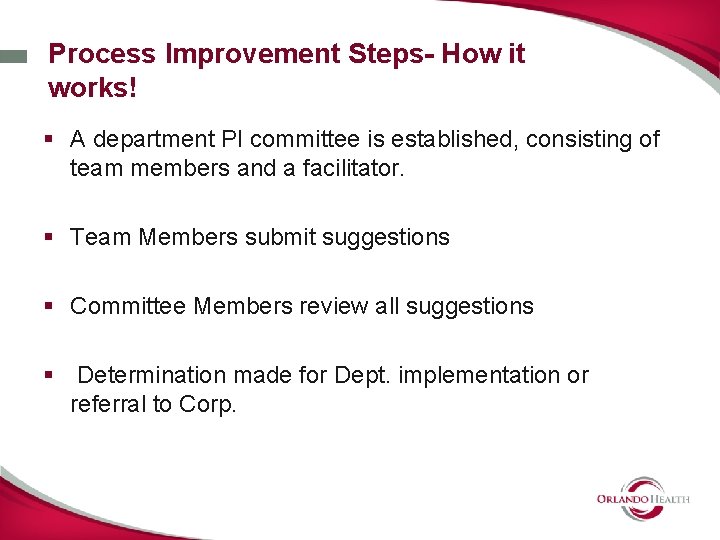 Process Improvement Steps- How it works! § A department PI committee is established, consisting