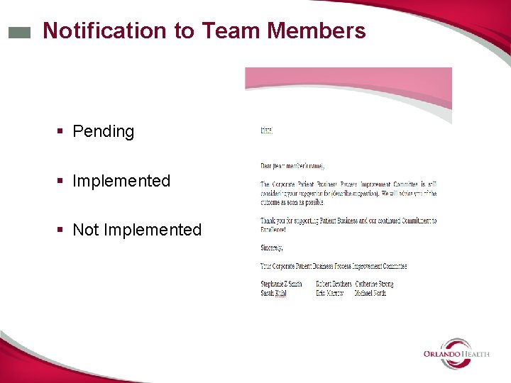 Notification to Team Members § Pending § Implemented § Not Implemented 
