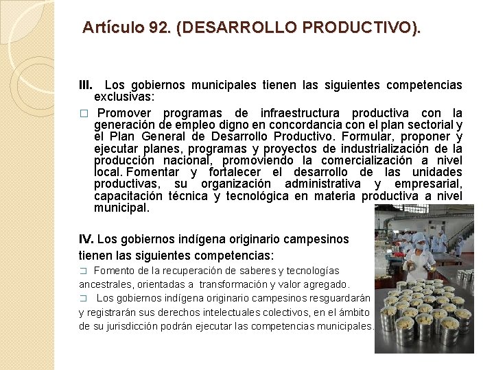 Artículo 92. (DESARROLLO PRODUCTIVO). III. Los gobiernos municipales tienen las siguientes competencias exclusivas: �