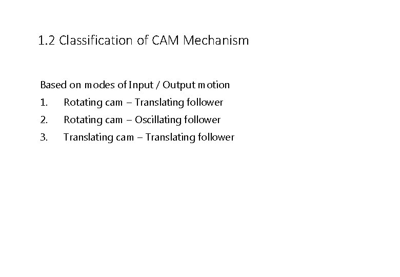 1. 2 Classification of CAM Mechanism Based on modes of Input / Output motion