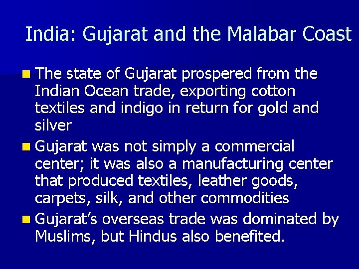 India: Gujarat and the Malabar Coast n The state of Gujarat prospered from the