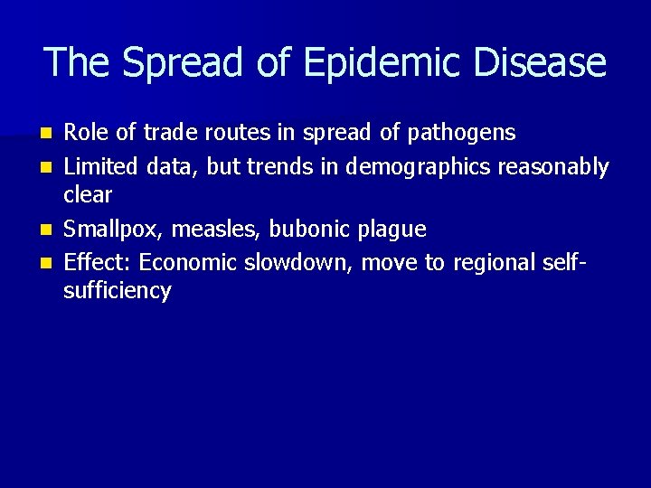 The Spread of Epidemic Disease Role of trade routes in spread of pathogens n