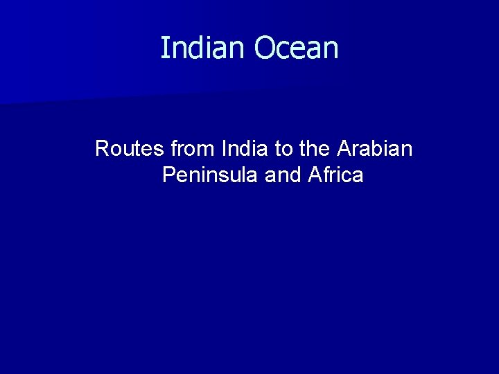 Indian Ocean Routes from India to the Arabian Peninsula and Africa 