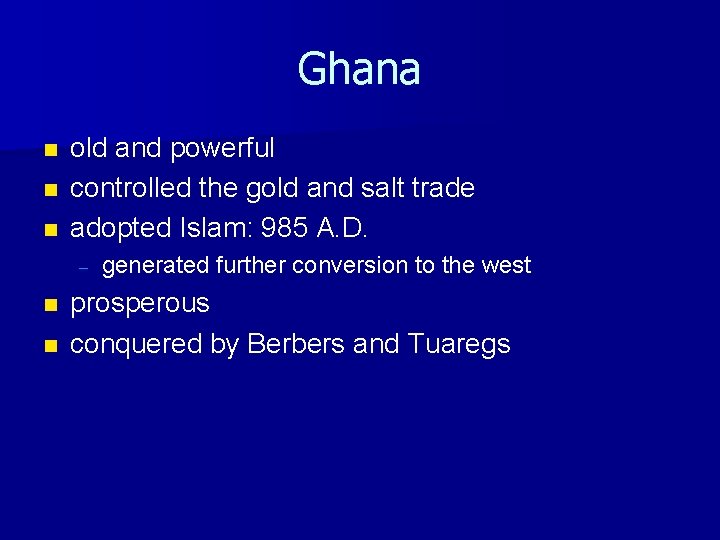 Ghana n n n old and powerful controlled the gold and salt trade adopted