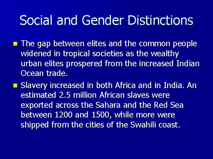 Social and Gender Distinctions The gap between elites and the common people widened in