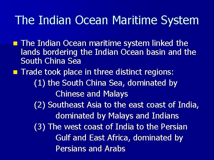 The Indian Ocean Maritime System The Indian Ocean maritime system linked the lands bordering