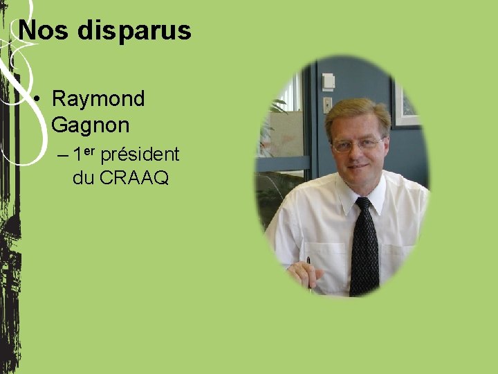 Nos disparus • Raymond Gagnon – 1 er président du CRAAQ 