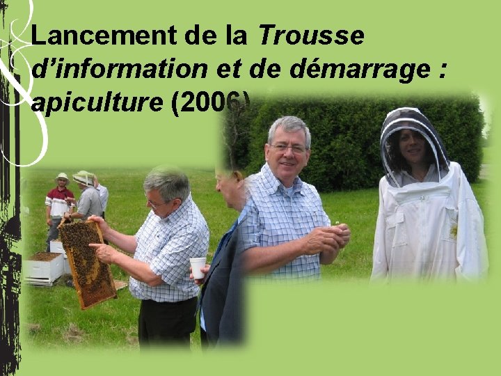 Lancement de la Trousse d’information et de démarrage : apiculture (2006) 