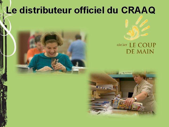 Le distributeur officiel du CRAAQ 